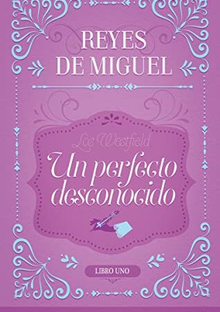 Un perfecto desconocido: Los Westfield, libro 1 (ROMANTICA)