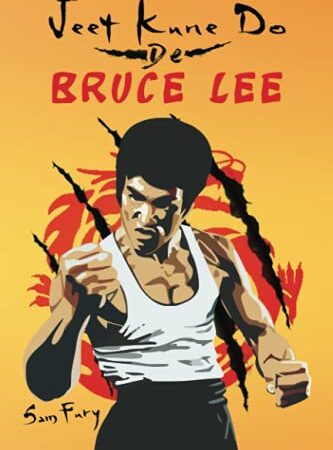 Jeet Kune Do de Bruce Lee: Estrategias de Entrenamiento y Lucha del Jeet Kune Do: 4 (Defensa Personal)