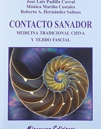 Contacto Sanador. Medicina Tradicional China y tejido fascial (Medicinas Blandas)