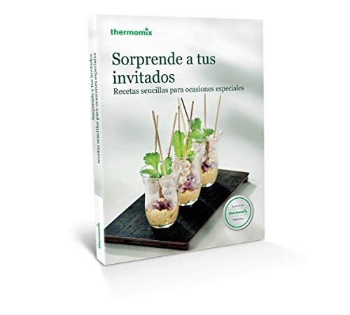 Sorprende a tus invitados. Recetas sencillas para ocasiones especiales